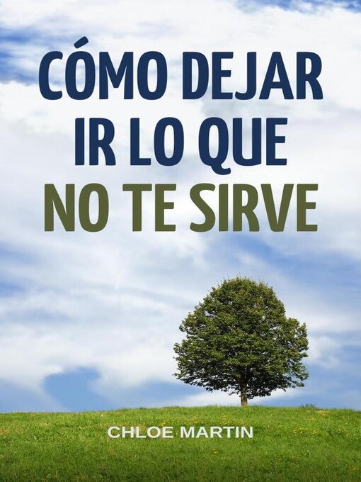 Title details for Cómo Dejar Ir Lo Que No Te Sirve by Chloe Martin - Available